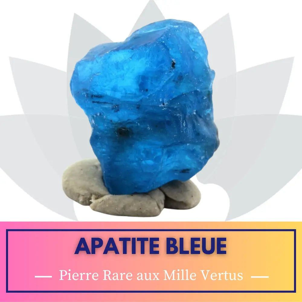 Apatite Bleue : La Pierre Rare aux Mille Vertus